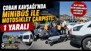 Çoban Kavşağı’nda Minibüs ile Motosiklet Çarpıştı 1 Yaralı