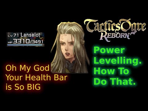 Tactics Ogre Reborn: Power Leveling for Stronk