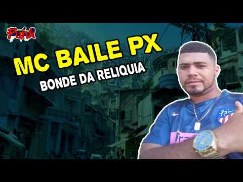 MC BAILE PX - BONDE DA RELIQUIA (FUNK DE PERNAMBUCO)