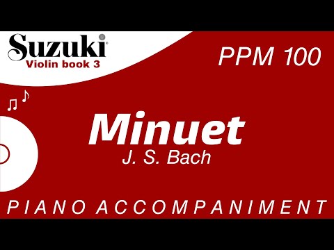 Suzuki Violin Book 3 | Minuet - J. S. Bach | Piano Accompaniment | PPM = 100