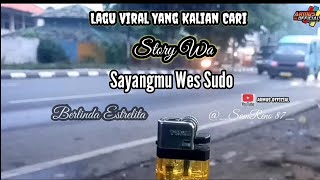 Download lagu Story Wa - [Sayangmu Wes sudo _BERLINDA ESTRELITA] mp3