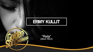 Download lagu ERMY KULLIT - Rela mp3