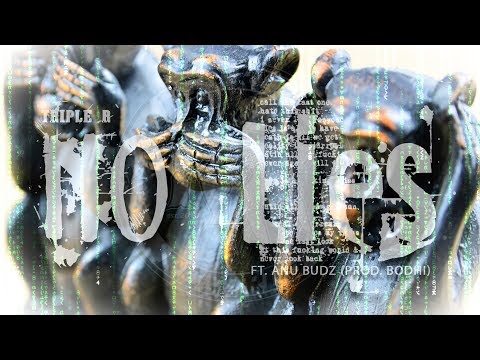 Triple-R - No Lies ft. Anu Budz (Prod. Bodhi)
