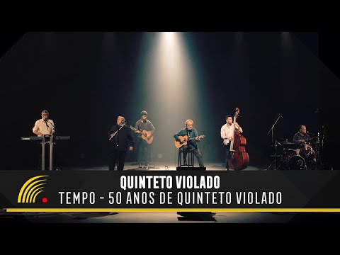 Quinteto Violado - Tempo - 50 Anos Do Quinteto Violado - Show Comemora