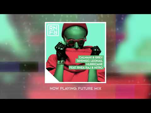 Calmani & Grey, Tavengo, Leonail - Hurricane (feat. Rhea Raj & Nitro) [Future Mix]