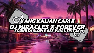 Download lagu DJ MIRACLES X FOREVER || SOUND DJ SLOW BASS VIRAL TIKTOK || YANG KALIAN CARI ๐ต mp3 Download lagu DJ MIRACLES X FOREVER || SOUND DJ SLOW BASS VIRAL TIKTOK || YANG KALIAN CARI ๐ต mp3