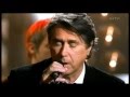 Bryan Ferry live "Just like Tom thumb's blues" (HD 1080)