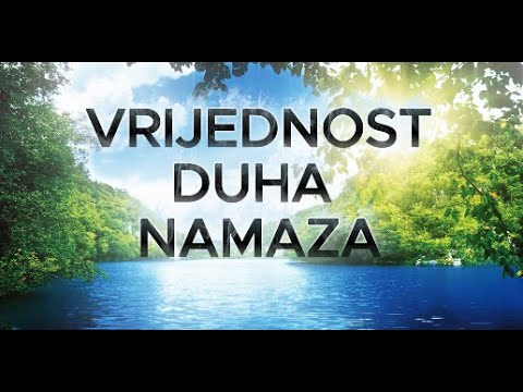 VRIJEDNOST DUHA NAMAZA