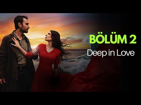 Deep in Love | Bölüm 2