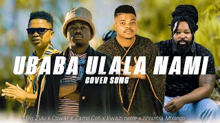 UBaba ulala Nami-(Big zulu Cover song)-Cpwar x Big
