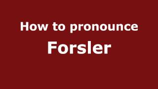 How to pronounce Forsler