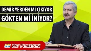 Dr. Burhan SABAZ - Demir Yerden mi Çıkıyor Gökten mi İniyor?