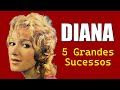 DIANA 5 Grandes Sucessos