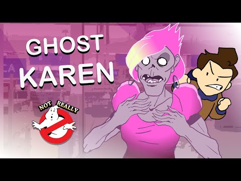 The Not Really Ghostbusters VS Ghost Karen
