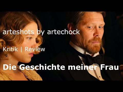 arteshot 120 - Die Geschichte meiner Frau | Kritik/Review/Rezension