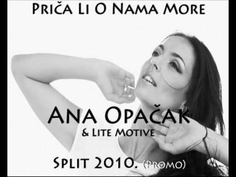 Ana Opačak & Lite Motive - Priča li o nama more (SPLIT 2010)