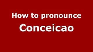 How to pronounce Conceicao