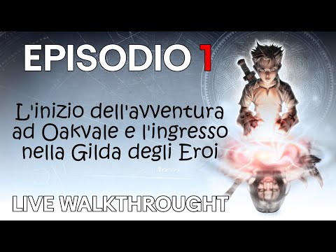 𝗙𝗮𝗯𝗹𝗲 𝗔𝗻𝗻𝗶𝘃𝗲𝗿𝘀𝗮𝗿𝘆 EP. 1: Oakvale e l'ingresso in Gilda - Live walkthrough ITA