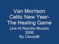 Van Morrison - Celtic New Year-The Healing Game