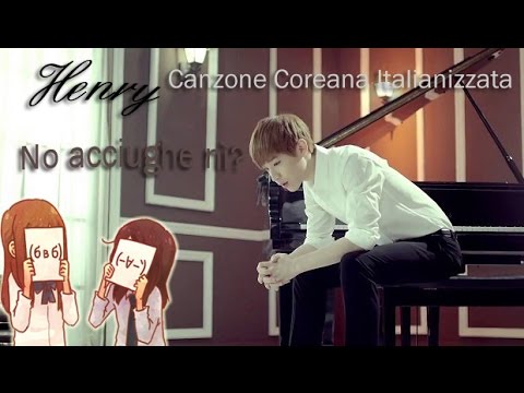 Canzone Coreana Italianizzata- No acciughe nì? (Henry-Trap)