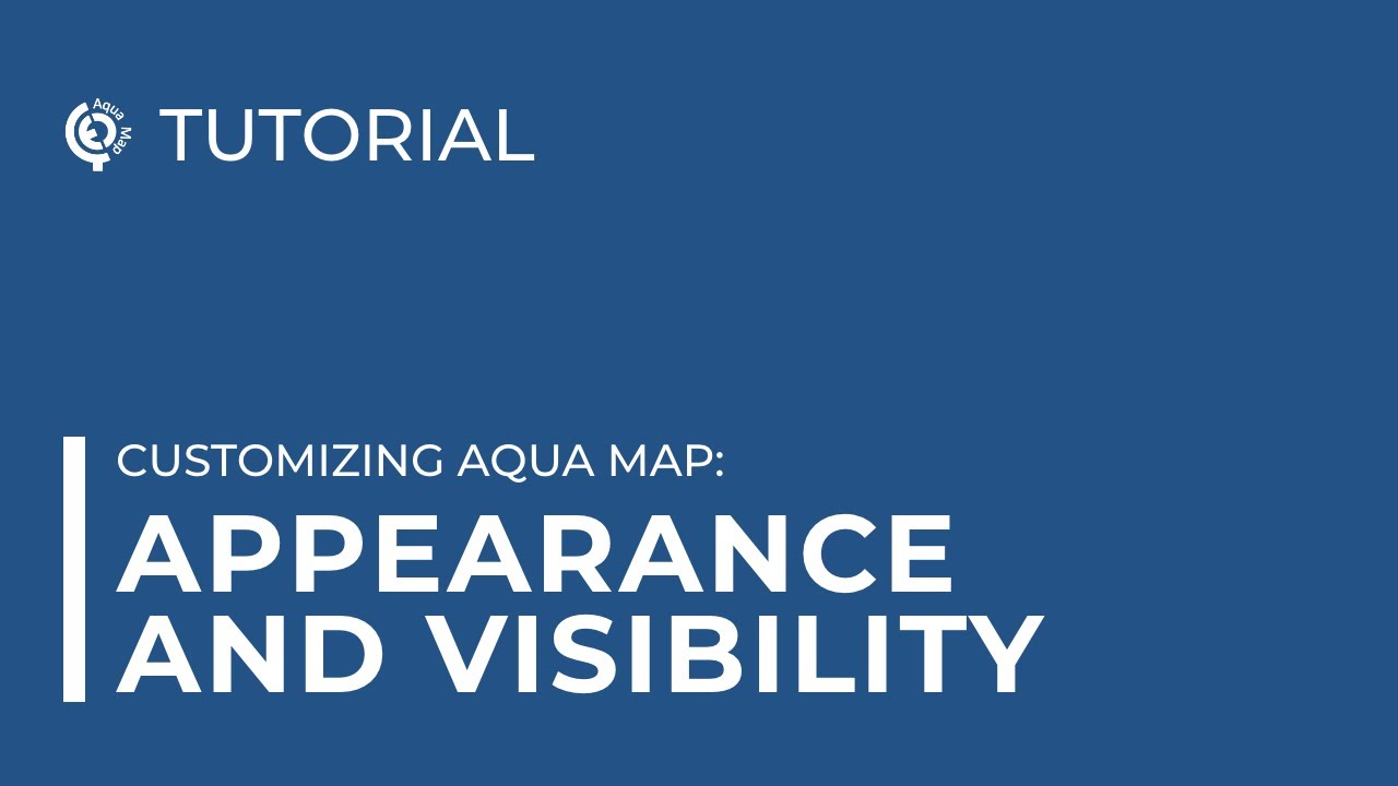 Appearance and Visibility | Aqua Map Tutorial