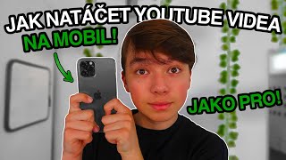 JAK NATÁČET KVALITNÍ (youtube) VIDEA NA MOBILU *JAKO PRO!* - TIPY A TR