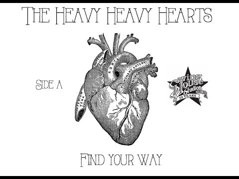 The Heavy Heavy Hearts - Find Your Way