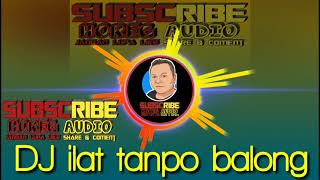 Download lagu DJ ILAT TANPO BALUNG GEDRUK FULL BASS... mp3
