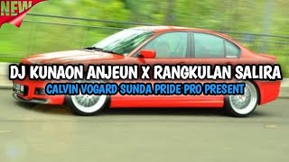 Download lagu DJ KUNAON ANJEUN X RANGKULAN SALIRA [BOOTLEG] CALVIN VOGARD mp3
