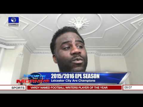 Akinbiyi Credits Team Work For Leicester City's Premiership Victory