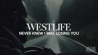 Westlife – Never Knew I Was Losing You