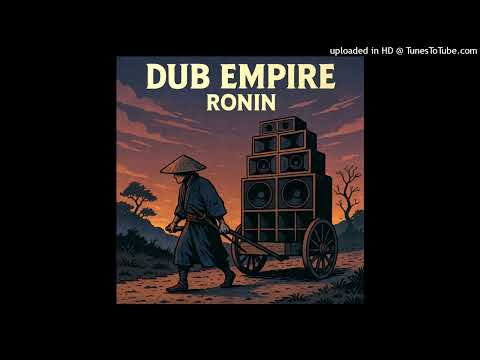Dub Empire - Ronin (Dub Empire Sound) Single 30 April 2025