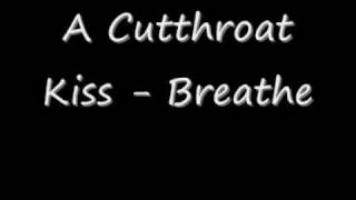 A Cutthroat Kiss - Breathe