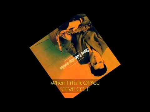 Steve Cole - WHEN I THINK OF YOU