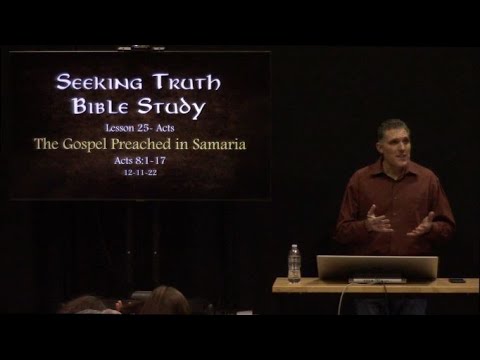 Acts Lesson 25:  Acts 8:1-17 The Gospel Preached in Samaria
