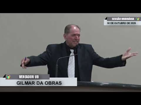 CMBTE - USO DE TRIBUNA PELO VEREADOR GILMAR DA OBRAS - UB.