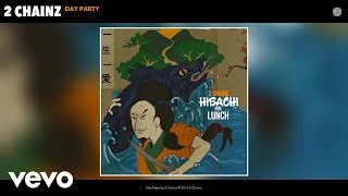 2 Chainz - Day Party (Audio)