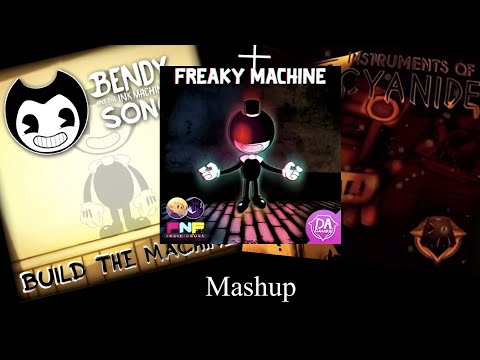 Freaky Machine full mashup(Build The Machine x Instruments of Cyanide x Freaky Machine)