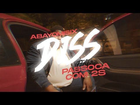 ABAYOMI SIX FT. PASSOCA COM 2S - DISS / OFICIAL (VideoMusic) ELS