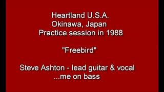 Freebird - "Heartland U.S.A." practice session 1988