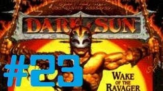 Let's Play - Dark Sun: Wake of the Ravager - 23