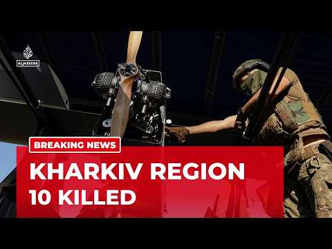 Russia strikes Ukraine: At least 10 people killed in Ukraine's Kharkiv region