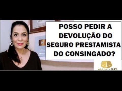 , title : 'POSSO PEDIR A DEVOLUÇÃO DO SEGURO PRESTAMISTA DO CONSIGNADO?'