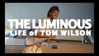 THE LUMINOUS LIFE OF TOM WILSON (festival screener)