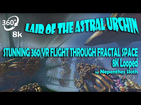 LAIR OF THE ASTRAL URCHIN: A stunning VR/360 deg fantasy fractal journey Ambient music 8k looped