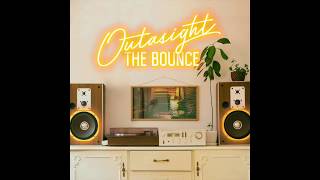 Outasight - The Bounce (Audio)