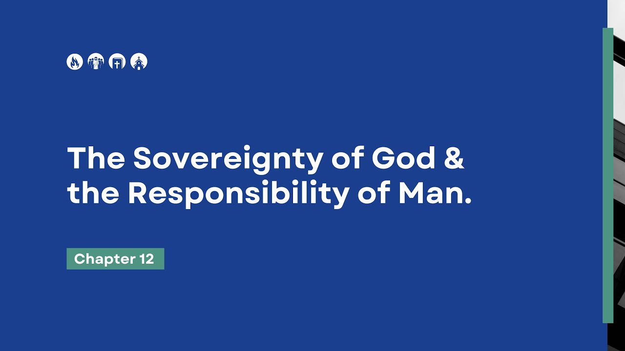 The Sovereignty of God & Responsibility of Man | Acts 12