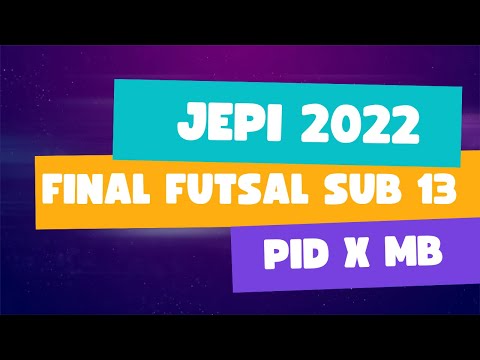 FINAL FUTSAL SUB13 JEPI 2022 🏆 PID x MB