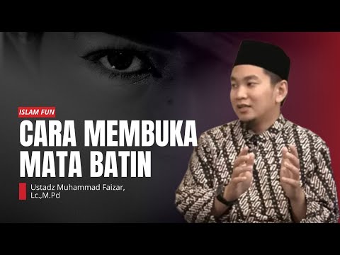 CARA MEMBUKA MATA BATIN | Ustadz Muhammad Faizar