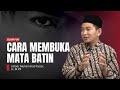 CARA MEMBUKA MATA BATIN Ustadz Muhammad Faizar